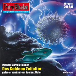 Hörbuch Perry Rhodan 2569: Das goldene Zeitalter  - Autor Michael Marcus Thurner   - gelesen von Andreas Laurenz Maier