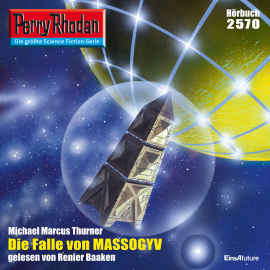 Hörbuch Perry Rhodan 2570: Die Falle von MASSOGYV  - Autor Michael Marcus Thurner   - gelesen von Renier Baaken