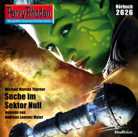 Hörbuch Perry Rhodan 2626: Suche im Sektor Null  - Autor Michael Marcus Thurner   - gelesen von Andreas Laurenz Maier