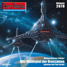 Hörbuch Perry Rhodan 2678: Das Windspiel der Oraccameo  - Autor Michael Marcus Thurner   - gelesen von Tom Jacobs