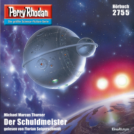 Hörbuch Perry Rhodan 2755: Der Schuldmeister  - Autor Michael Marcus Thurner   - gelesen von Florian Seigerschmdit