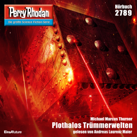 Hörbuch Perry Rhodan 2789: Plothalos Trümmerwelten  - Autor Michael Marcus Thurner   - gelesen von Andreas Laurenz Maier