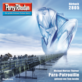 Hörbuch Perry Rhodan 2805: Para-Patrouille  - Autor Michael Marcus Thurner   - gelesen von Tom Jacobs