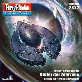 Hörbuch Perry Rhodan 2822: Hinter der Zehrzone  - Autor Michael Marcus Thurner   - gelesen von Florian Seigerschmidt
