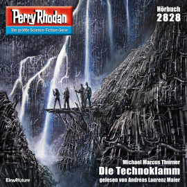 Hörbuch Perry Rhodan 2828: Die Technoklamm  - Autor Michael Marcus Thurner   - gelesen von Andreas Laurenz Maier
