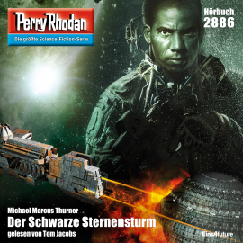 Hörbuch Perry Rhodan 2886: Der Schwarze Sternensturm   - Autor Michael Marcus Thurner   - gelesen von Tom Jacobs