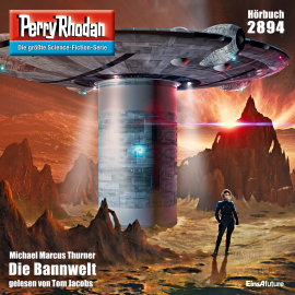 Hörbuch Perry Rhodan 2894: Die Bannwelt  - Autor Michael Marcus Thurner   - gelesen von Tom Jacobs