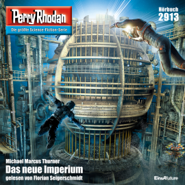 Hörbuch Perry Rhodan 2913: Das neue Imperium  - Autor Michael Marcus Thurner   - gelesen von Florian Seigerschmidt