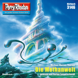 Hörbuch Perry Rhodan 3146: Die Methanwelt  - Autor Michael Marcus Thurner   - gelesen von Florian Seigerschmidt