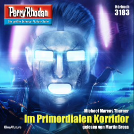 Hörbuch Perry Rhodan 3183: Im Primordialen Korridor  - Autor Michael Marcus Thurner   - gelesen von Michael Marcus Thurner