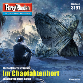 Hörbuch Perry Rhodan 3191: Im Chaofaktenhort  - Autor Michael Marcus Thurner   - gelesen von Jonas Baeck