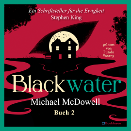 Hörbuch BLACKWATER - Eine geheimnisvolle Saga - Buch 2  - Autor Michael McDowell   - gelesen von Funda Vanroy