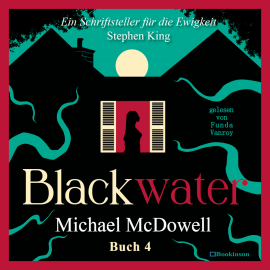 Hörbuch BLACKWATER - Eine geheimnisvolle Saga - Buch 4  - Autor Michael McDowell   - gelesen von Funda Vanroy