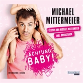 Hörbuch Achtung Baby!  - Autor Michael Mittermeier   - gelesen von Michael Mittermeier