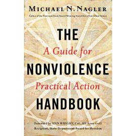 Hörbuch The Nonviolence Handbook - A Guide for Practical Action (Unabridged)  - Autor Michael N Nagler, Ph.D.   - gelesen von Michael N Nagler, Ph.D.