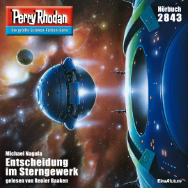 Hörbuch Perry Rhodan 2843: Entscheidung im Sterngewerk   - Autor Michael Nagula   - gelesen von Renier Baaken