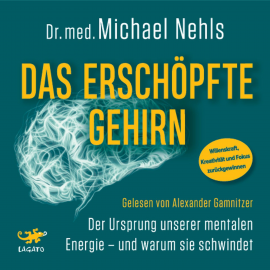 Hörbuch Das erschöpfte Gehirn  - Autor Michael Nehls   - gelesen von Alexander Gamnitzer
