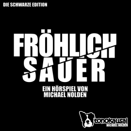 Hörbuch Fröhlich Sauer  - Autor Michael Nolden   - gelesen von Schauspielergruppe