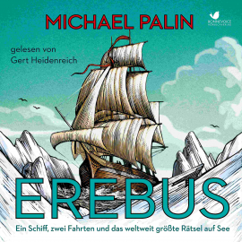 Hörbuch Erebus  - Autor Michael Palin   - gelesen von Gert Heidenreich