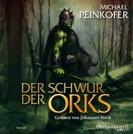 Hörbuch Der Schwur der Orks (Die Orks 2)  - Autor Michael Peinkofer   - gelesen von Johannes Steck