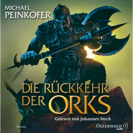 Hörbuch Die Rückkehr der Orks  - Autor Michael Peinkofer   - gelesen von Johannes Steck
