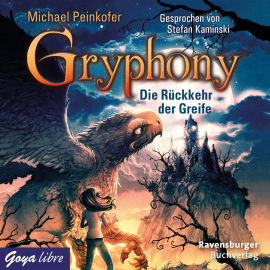 Hörbuch Gryphony. Die Rückkehr der Greife  - Autor Michael Peinkofer   - gelesen von Stefan Kaminski