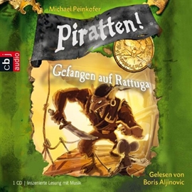 Hörbuch Piratten! Band 2: Gefangen auf Rattuga  - Autor Michael Peinkofer   - gelesen von Boris Aljinovic