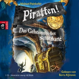 Hörbuch Piratten! Band 3: Das Geheimnis der Schatzkarte  - Autor Michael Peinkofer   - gelesen von Boris Aljinovic