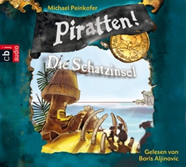 Hörbuch Piratten! Die Schatzinsel  - Autor Michael Peinkofer   - gelesen von Boris Aljinovic