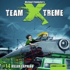 Hörbuch Team Xtreme 14: Killer-Express  - Autor Michael Peinkofer   - gelesen von Jannik Schümann