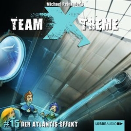 Hörbuch Team Xtreme 15: Der Atlantis-Effekt  - Autor Michael Peinkofer   - gelesen von Jannik Schümann