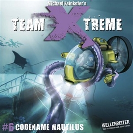 Hörbuch Team Xtreme 6: Codename Nautilus  - Autor Michael Peinkofer   - gelesen von Schauspielergruppe