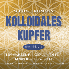 Hörbuch KOLLOIDALES KUPFER [432 Hertz]  - Autor Michael Reimann   - gelesen von Michael Nagula