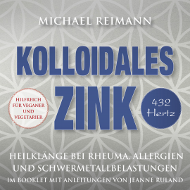 Hörbuch KOLLOIDALES ZINK [432 Hertz]  - Autor Michael Reimann   - gelesen von Michael Nagula