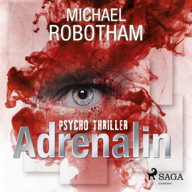 Hörbuch Adrenalin - Psycho-Thriller  - Autor Michael Robotham   - gelesen von Axel Gottschick
