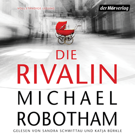 Hörbuch Die Rivalin  - Autor Michael Robotham   - gelesen von Schauspielergruppe