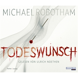 Hörbuch Todeswunsch (Joe O'Loughlin 4)  - Autor Michael Robotham   - gelesen von Ulrich Noethen