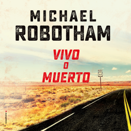 Hörbuch Vivo o muerto  - Autor Michael Robotham   - gelesen von Gonzalo Durán