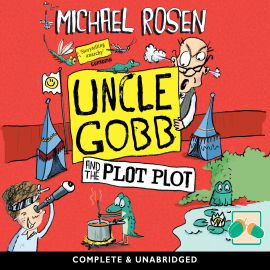 Hörbuch Uncle Gobb and the Plot Plot  - Autor Michael Rosen   - gelesen von Ben Higgins