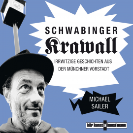 Hörbuch Schwabinger Krawall  - Autor Michael Sailer   - gelesen von Michael Sailer