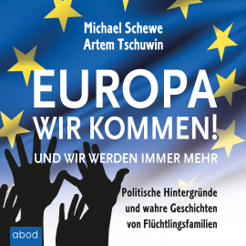 Hörbuch Europa, wir kommen!  - Autor Michael Schewe   - gelesen von Stefan Lehnen