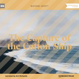 Hörbuch The Capture of the Cotton Ship (Unabridged)  - Autor Michael Scott   - gelesen von Ant Richards