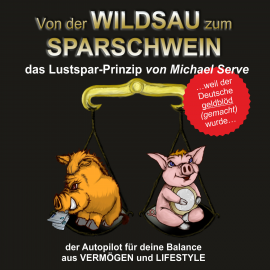 Hörbuch Von der Wildsau zum Sparschwein  - Autor Michael Serve   - gelesen von Schauspielergruppe
