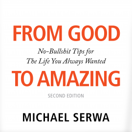 Hörbuch From Good to Amazing  - Autor Michael Serwa   - gelesen von Michael Serwa