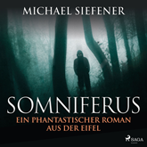 Somniferus - Ein phantastischer Roman aus der Eifel