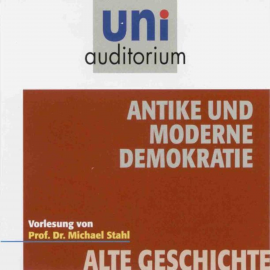 Hörbuch Antike und moderne Demokratie  - Autor Michael Stahl   - gelesen von Michael Stahl