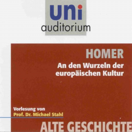 Hörbuch Homer - An den Wurzeln der europäischen Kultur  - Autor Michael Stahl   - gelesen von Michael Stahl
