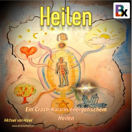 Hörbuch Heilen  - Autor Michael von Känel   - gelesen von Michael von Känel