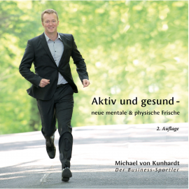 Hörbuch Aktiv und gesund  - Autor Michael von Kunhardt   - gelesen von Michael von Kunhardt