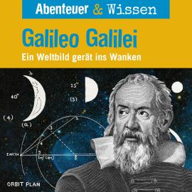 Hörbuch Abenteuer & Wissen, Galileo Galilei - Ein Weltbild gerät ins Wanken  - Autor Michael Wehrhan   - gelesen von Schauspielergruppe